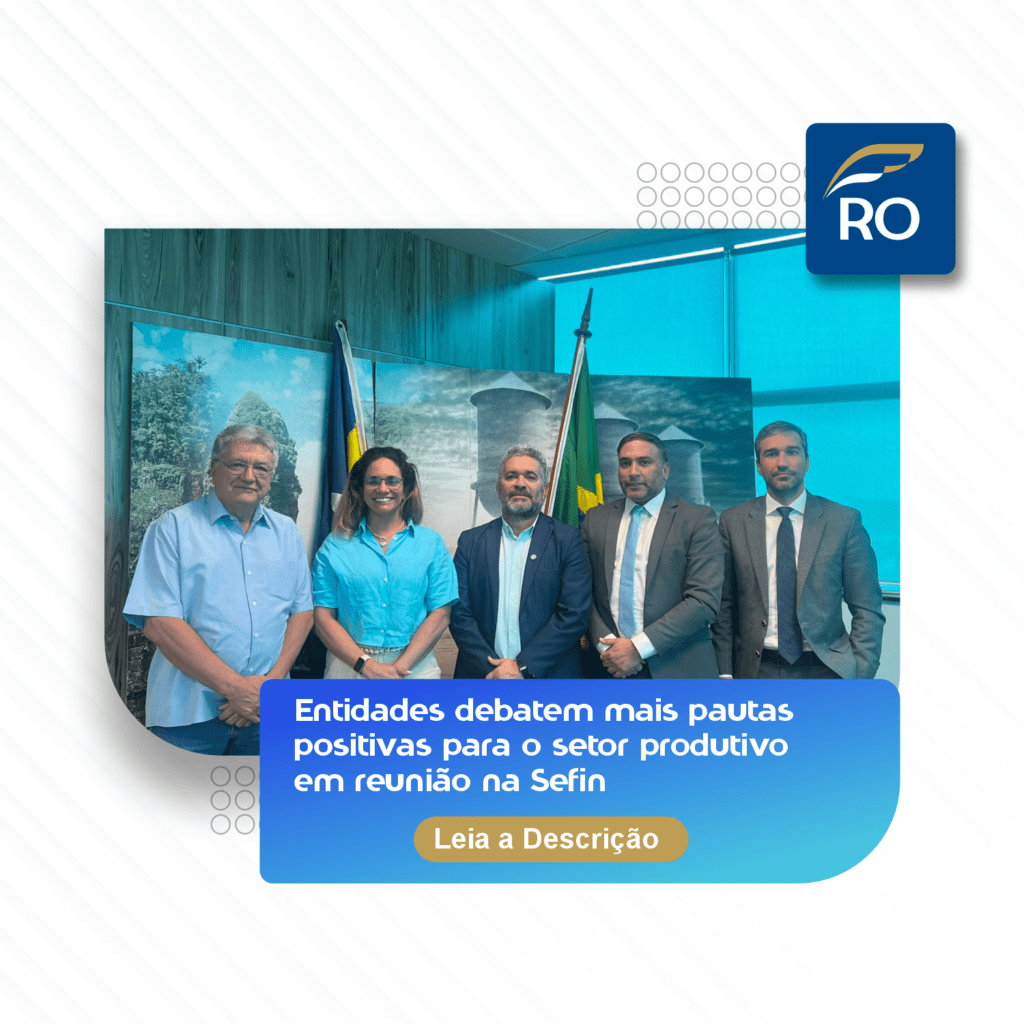 Entidades debatem mais pautas positivas para o setor produtivo em reunião na Sefin